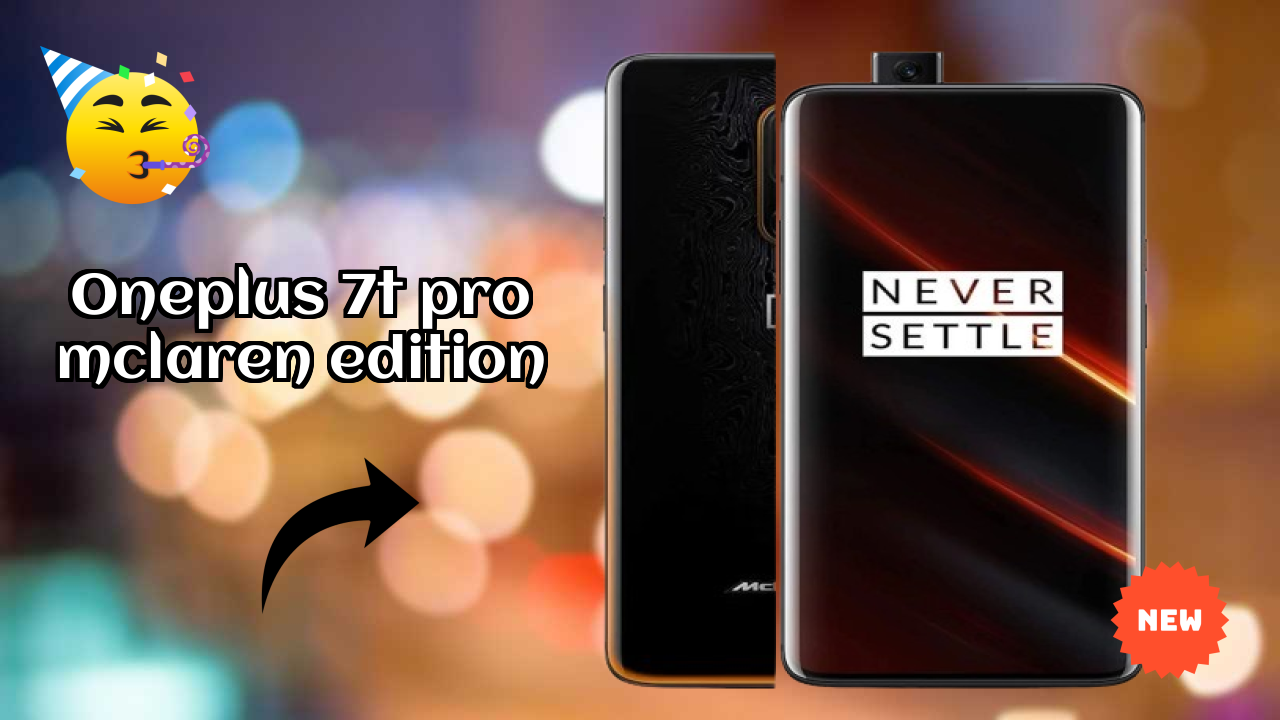 OnePlus 7T Pro McLaren Edition at ₹50,900 - Everything About This Phone