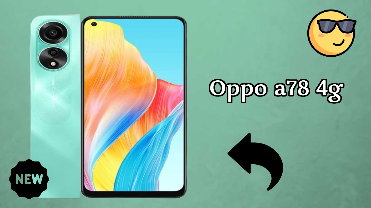 Why OPPO A78 4G Could Be Your Next Phone in 2026
