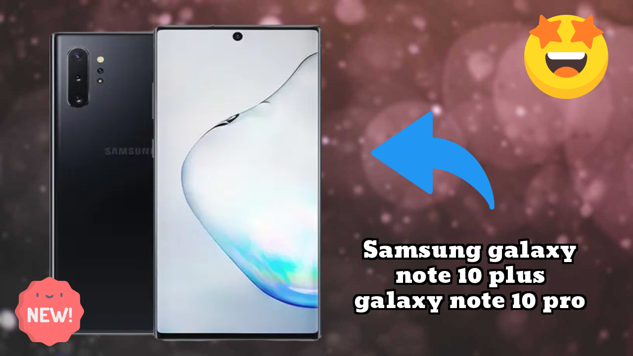 Samsung Galaxy Note 10 Plus (Galaxy Note 10 Pro) at ₹32,999 - Complete Review Guide