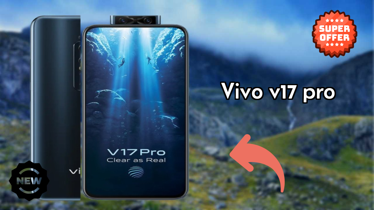 Vivo V17 Pro at ₹32,990 - Complete Buying Guide