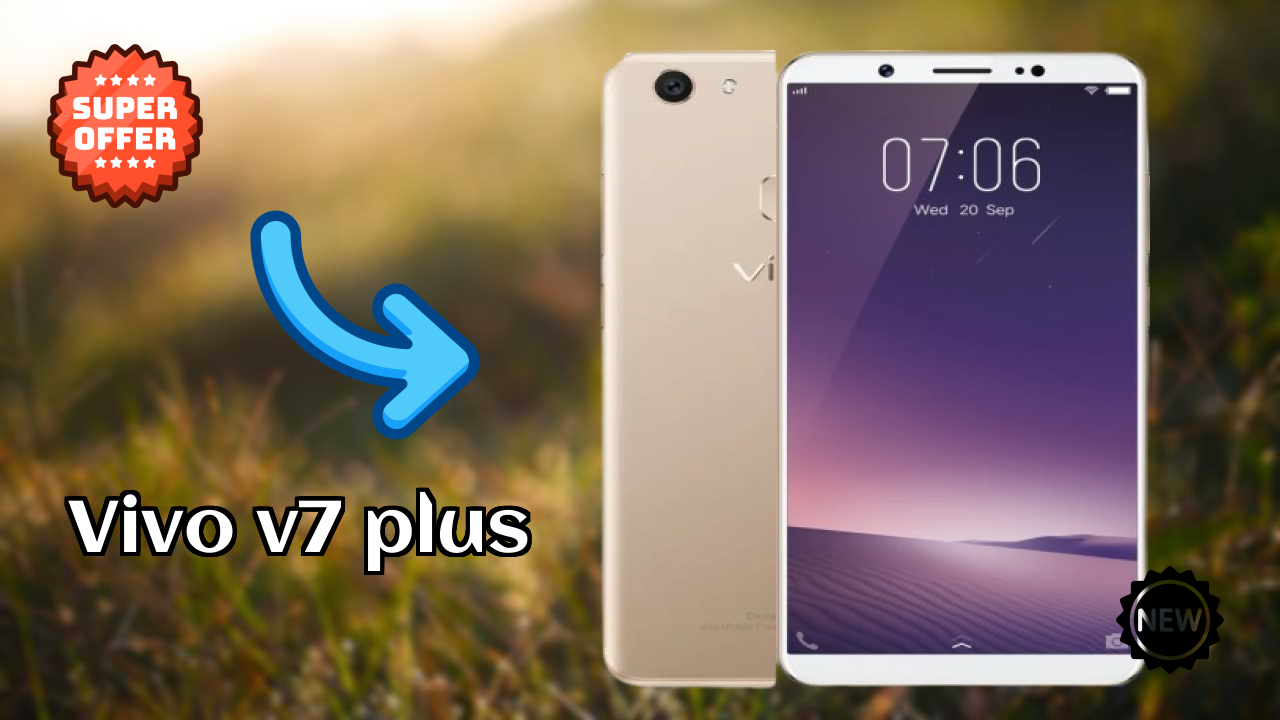 Vivo V7 Plus at ₹22,221 - Everything About It