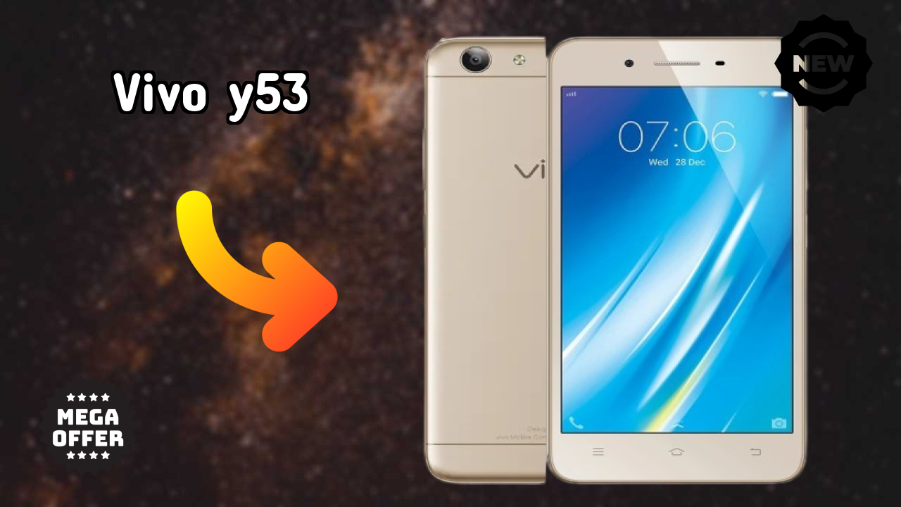 Top Reasons to Choose Vivo Y53 in 2026
