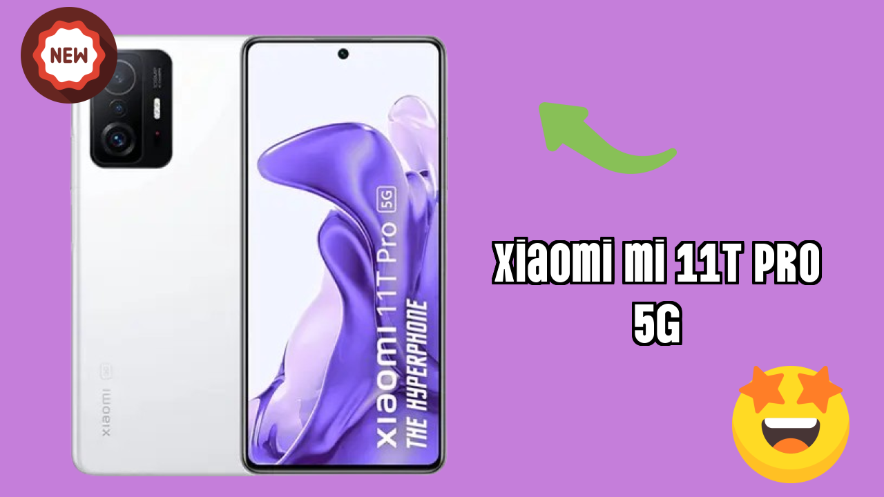 Xiaomi Mi 11T Pro 5G 2026 Ultimate Mobile Review – Should You Buy?