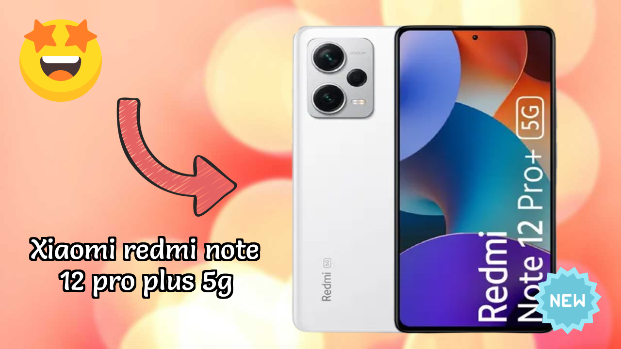 Xiaomi Redmi Note 12 Pro Plus 5G at ₹27,499 - Complete Specifications